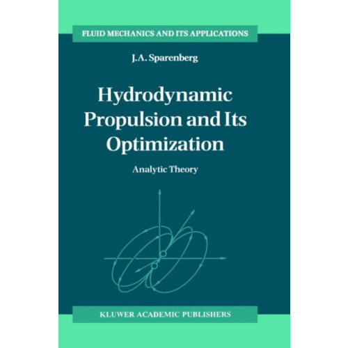 Hydrodynamic Propulsion and Its Optimization Analytic Theory by J.A. S