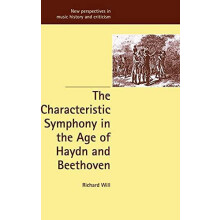 The Characteristic Symphony in the Age of Haydn and Beethoven by Richa