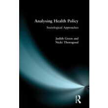 Analysing Health Policy A Sociological Approach by Judith Green Paperb