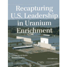 Recapturing U.S. Leadership in Uranium Enrichment by George David Bank