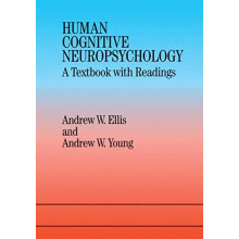 Human Cognitive Neuropsychology A Textbook With Readings by Andrew W.