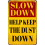 Retro Warning Tin Sign Slow Down 8 x 12 Inches 1