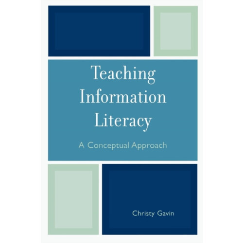 Teaching Information Literacy A Conceptual Approach by Christy Gavin P