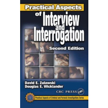 Practical Aspects of Interview and Interrogation by David E. Zulawski