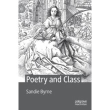 Poetry and Class by Sandie Byrne Hardcover Book