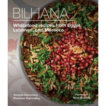 Bilhana Wholefood Recipes from Egypt Lebanon and Morocco by Yasmine El