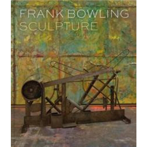Frank Bowling Sculpture by Sam Cornish Hardcover Book