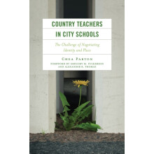 Country Teachers in City Schools The Challenge of Negotiating Identity