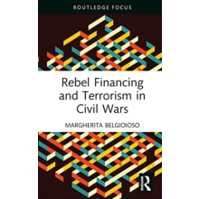 Rebel Financing and Terrorism in Civil Wars by Margherita Belgioioso H
