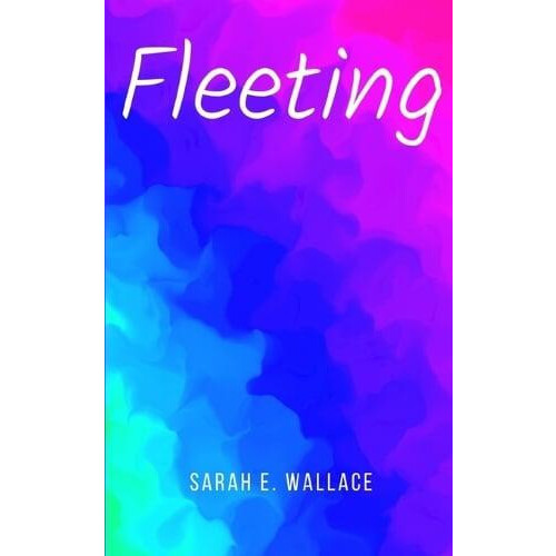 Fleeting by Sarah Wallace Paperback Book