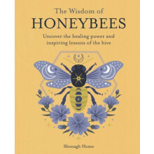 Wisdom of Honeybees by Shonagh Home Paperback Book