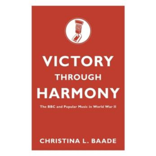 Victory through Harmony by BAADE Hardcover Book
