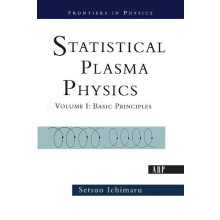 Statistical Plasma Physics Volume I Basic Principles by Setsuo Ichimar