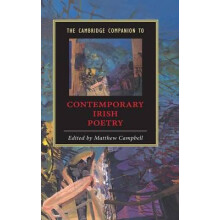 The Cambridge Companion to Contemporary Irish Poetry by Matthew Campbe