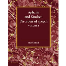 Aphasia and Kindred Disorders of Speech Volume 1 by Henry Head Paperba
