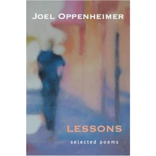 Lessons Selected Poems by Joel Oppenheimer Paperback Book
