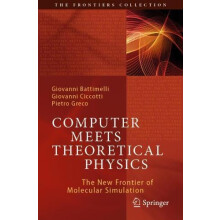 Computer Meets Theoretical Physics The New Frontier of Molecular Simul