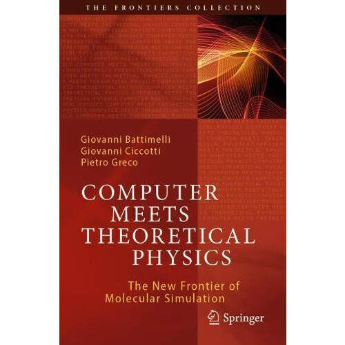 Computer Meets Theoretical Physics The New Frontier of Molecular Simul