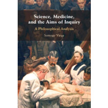 Science Medicine and the Aims of Inquiry by Somogy Varga Hardcover Boo