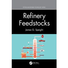 Refinery Feedstocks by James G. Speight Paperback Book