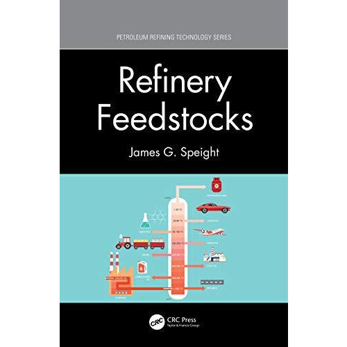 Refinery Feedstocks by James G. Speight Paperback Book