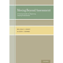 Moving Beyond Assessment A Practical Guide for Beginning Helping Profe