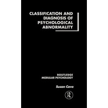 Classification and Diagnosis of Psychological Abnormality by Susan Cav