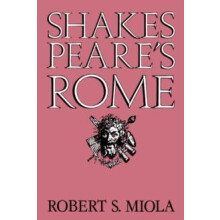Shakespeares Rome by Robert S. Miola Paperback Book
