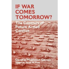 If War Comes Tomorrow The Contours of Future Armed Conflict by General