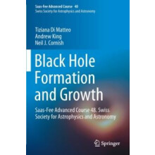 Black Hole Formation and Growth SaasFee Advanced Course 48. Swiss Soci