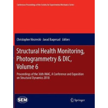 Structural Health Monitoring Photogrammetry DIC Volume 6 Proceedings o