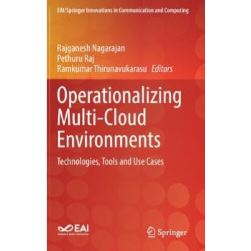 Operationalizing MultiCloud Environments Technologies Tools and Use Ca