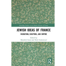 Jewish Ideas of France Migration Diaspora and Empire Hardcover Book