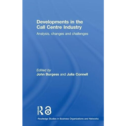 Developments in the Call Centre Industry Analysis Changes and Challeng