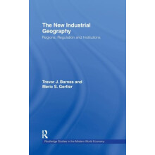 The New Industrial Geography Regions Regulation and Institutions Hardc
