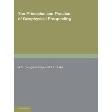 The Principles and Practice of Geophysical Prospecting Paperback Book