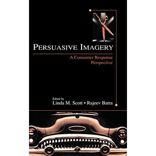 Persuasive Imagery A Consumer Response Perspective Hardcover Book