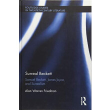 Surreal Beckett Samuel Beckett James Joyce and Surrealism by Alan Warr
