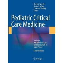 Pediatric Critical Care Medicine Volume 4 Perioperative Care of the Cr