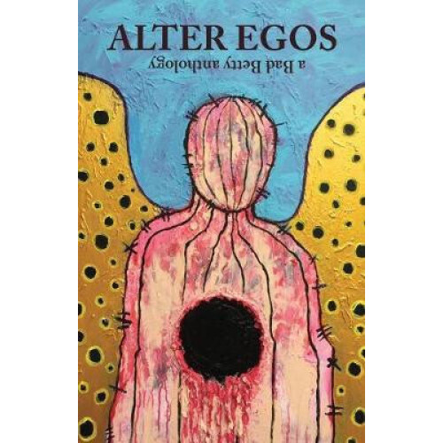 Alter Egos a Bad Betty anthology Paperback Book