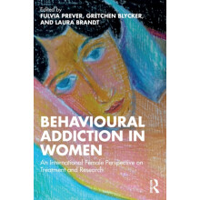 Behavioural Addiction in Women An International Female Perspective on