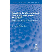 Industrial Employment and Unemployment in West Yorkshire by J. Henry R