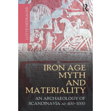 Iron Age Myth and Materiality An Archaeology of Scandinavia AD 4001000