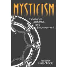 Mysticism Experience Response and Empowerment by Jess Hollenback Paper