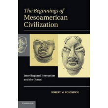 The Beginnings of Mesoamerican Civilization by Robert M. Rosenswig Har