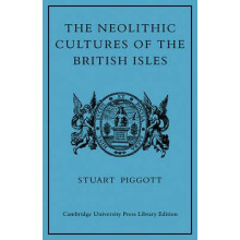 The Neolithic Cultures of the British Isles A Study of the StoneUsing