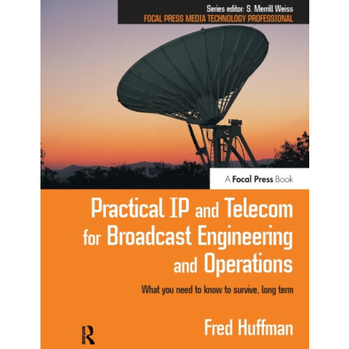 Practical IP and Telecom for Broadcast Engineering and Operations What