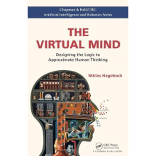 The Virtual Mind Designing the Logic to Approximate Human Thinking by