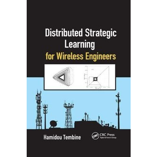 Distributed Strategic Learning for Wireless Engineers by Hamidou Tembi