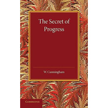 The Secret of Progress by William Cunningham Paperback Book